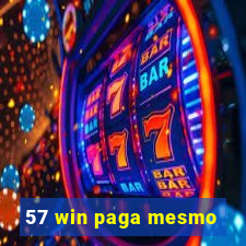 57 win paga mesmo